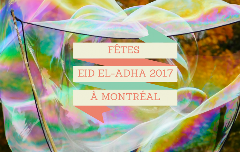 4 Endroits où fêter Eid ElAdha à Montréal en famille Olive et Érable